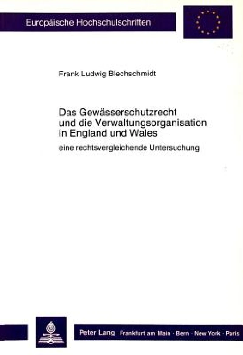 Das Gewaesserschutzrecht und die Verwaltungsorganisation in England und Wales