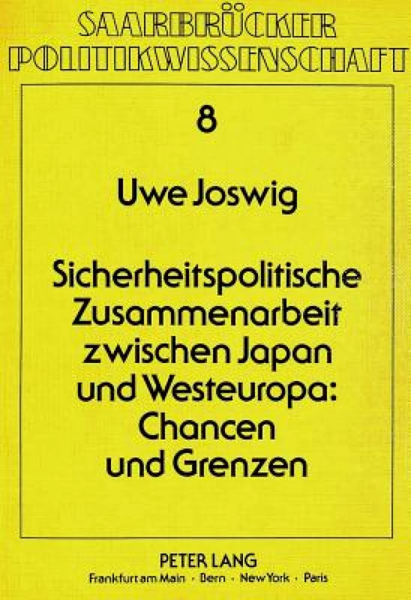 Sicherheitspolitische Zusammenarbeit zwischen Japan und Westeuropa: Chancen und Grenzen