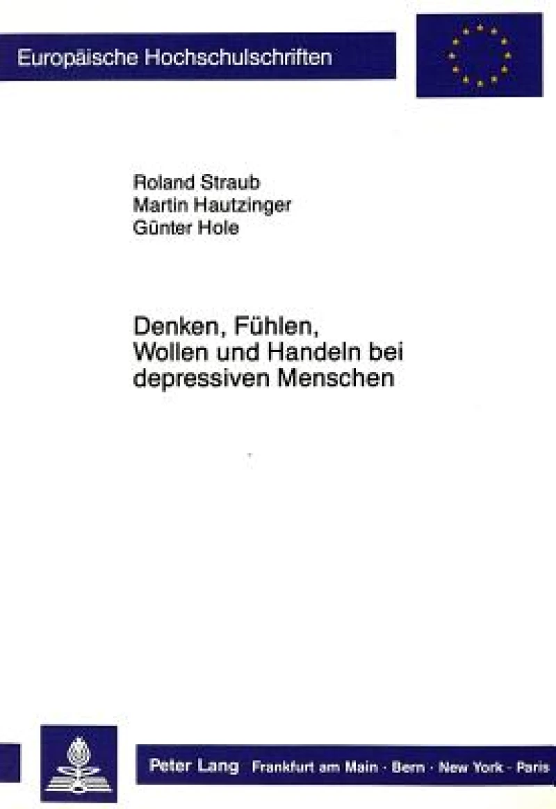 Denken, Fuehlen, Wollen und Handeln bei depressiven Menschen