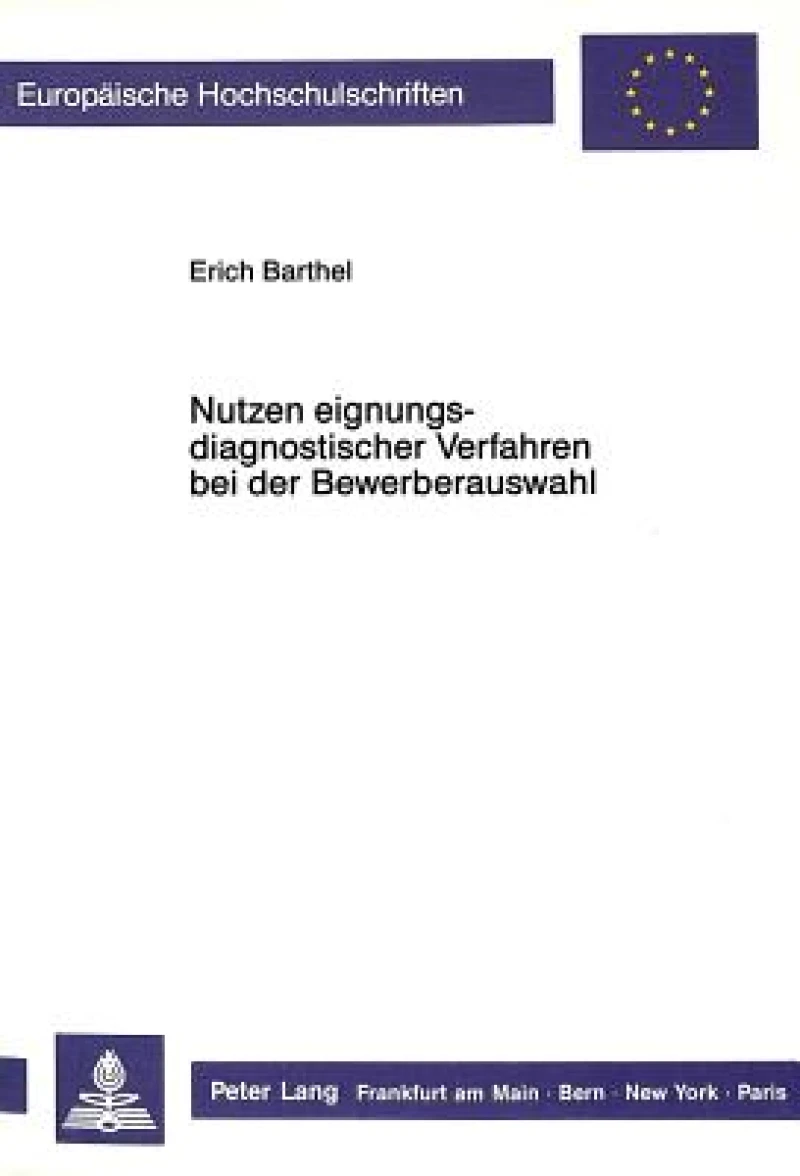 Nutzen eignungsdiagnostischer Verfahren bei der Bewerberauswahl