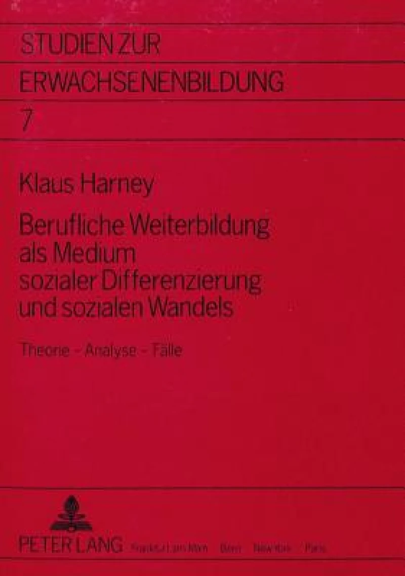Berufliche Weiterbildung als Medium sozialer Differenzierung und sozialen Wandels