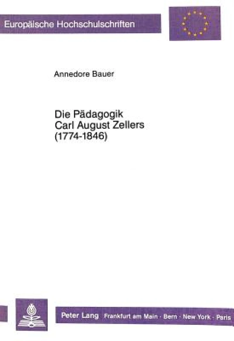 Die Paedagogik Carl August Zellers (1774-1846)