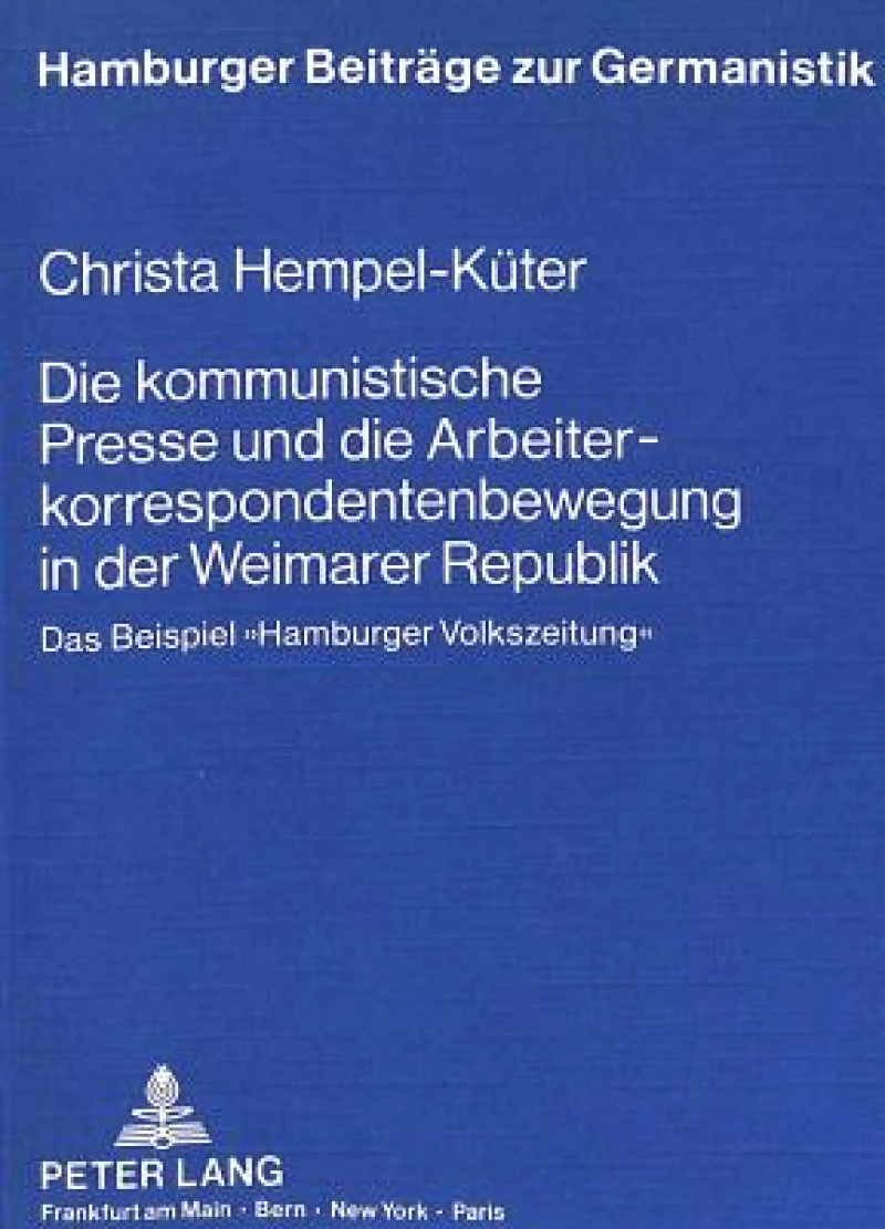 Die kommunistische Presse und die Arbeiterkorrespondentenbewegung  in der Weimarer Republik