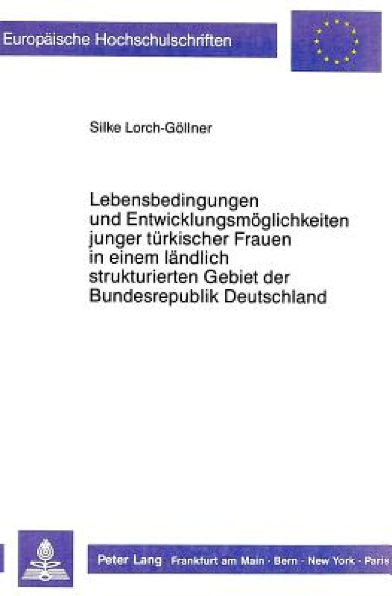 Lebensbedingungen und Entwicklungsmoeglichkeiten junger tuerkischer Frauen in einem laendlich strukturierten Gebiet der Bundesrepublik Deutschland - dargestellt am Beispiel des Landkreises Marburg- Biedenkopf