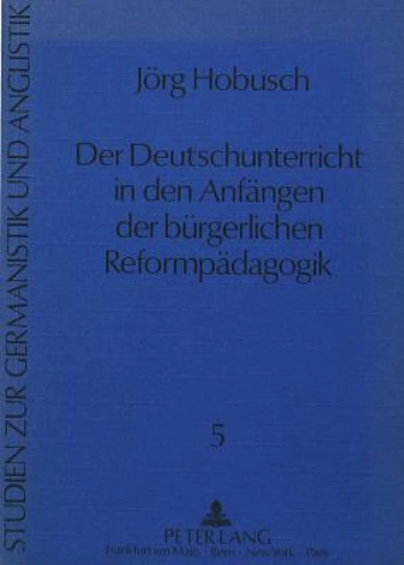 Der Deutschunterricht in den Anfaengen der buergerlichen Reformpaedagogik