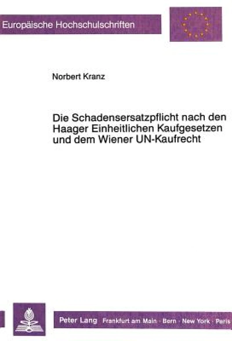 Die Schadensersatzpflicht nach den Haager Einheitlichen Kaufgesetzen  und dem Wiener UN-Kaufrecht