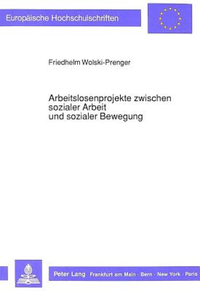 Arbeitslosenprojekte zwischen sozialer Arbeit und sozialer Bewegung