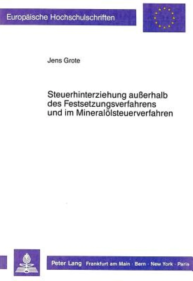 Steuerhinterziehung auerhalb des Festsetzungsverfahrens und im Mineraloelsteuerverfahren