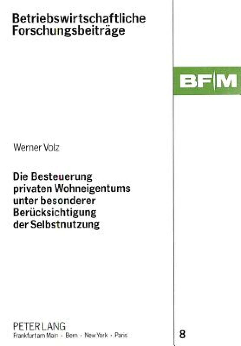 Die Besteuerung privaten Wohneigentums unter besonderer  Beruecksichtigung der Selbstnutzung
