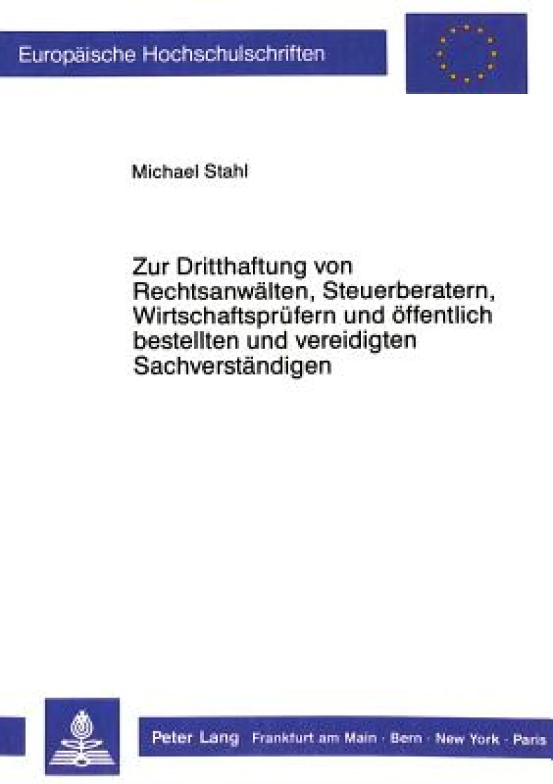 Zur Dritthaftung von Rechtsanwaelten, Steuerberatern, Wirtschaftspruefern  und oeffentlich bestellten und vereidigten Sachverstaendigen