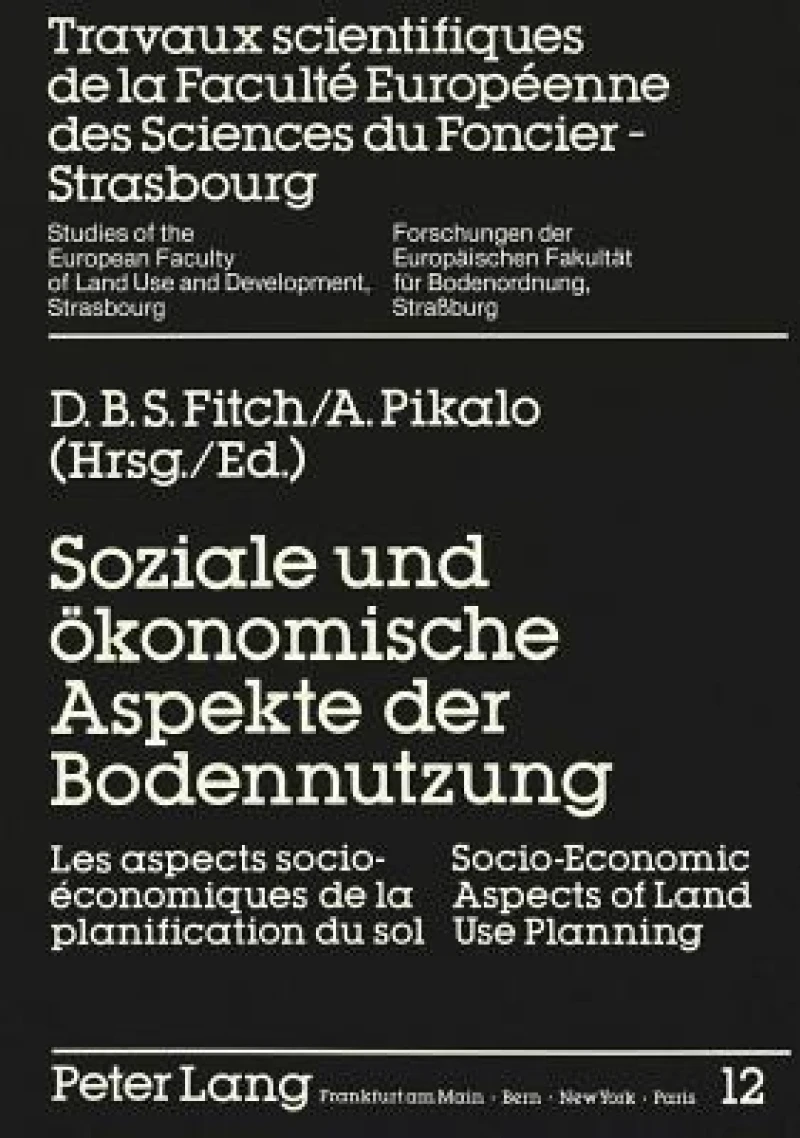 Soziale und oekonomische Aspekte der Bodennutzung- Socio-Economic Aspects of Land Use Planning- Les aspects socio-economiques de la planification du sol
