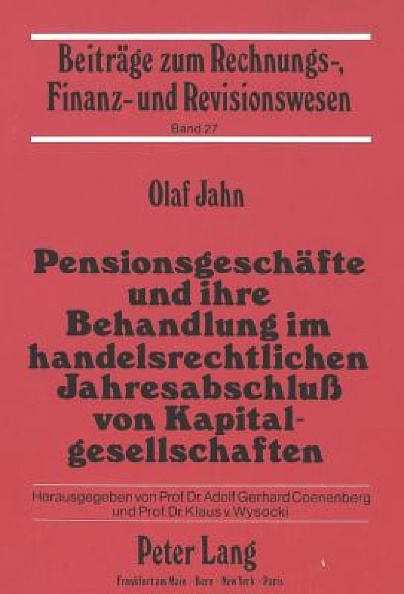 Pensionsgeschaefte und ihre Behandlung im handelsrechtlichen Jahresabschlu von Kapitalgesellschaften