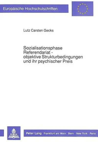 Sozialisationsphase Referendariat - objektive Strukturbedingungen und ihr psychischer Preis
