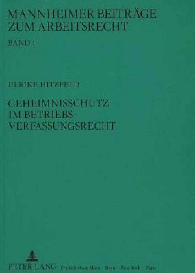 Geheimnisschutz im Betriebsverfassungsrecht