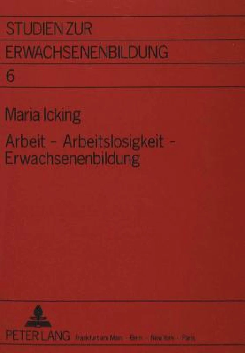 Arbeit - Arbeitslosigkeit - Erwachsenenbildung