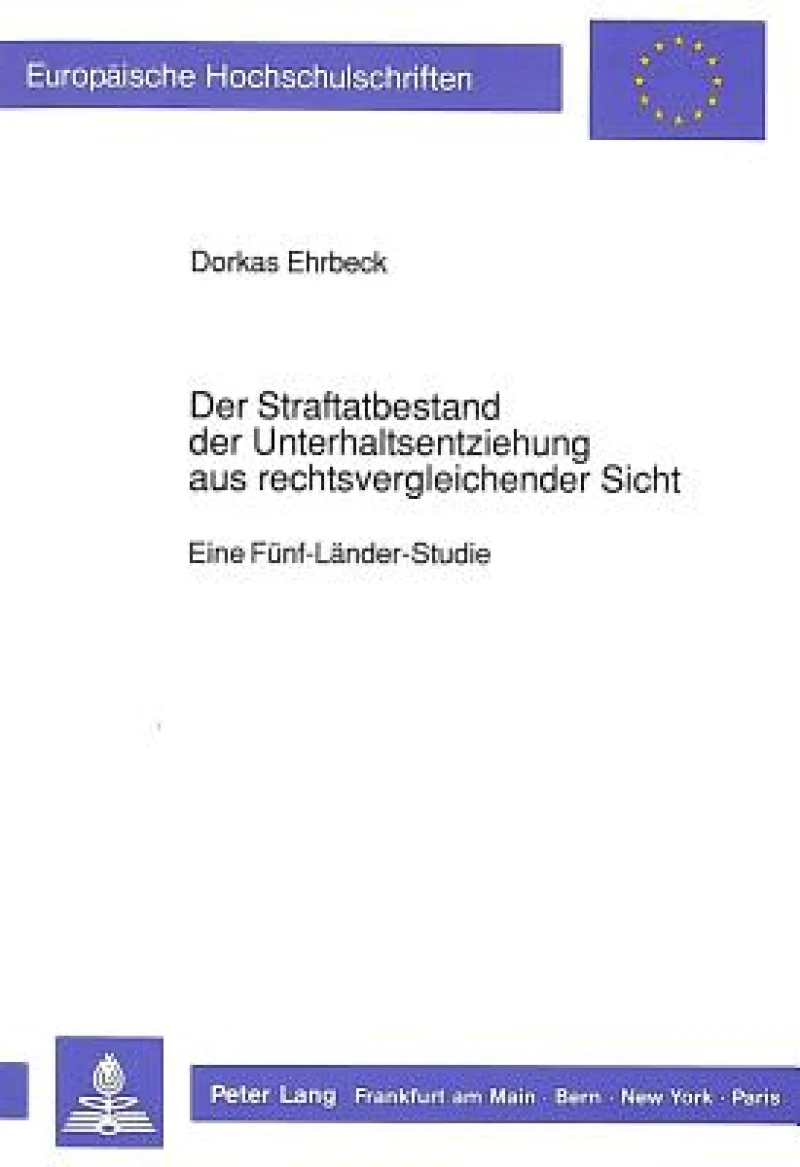 Der Straftatbestand Der Unterhaltsentziehung Aus Rechtsvergleichender Sicht