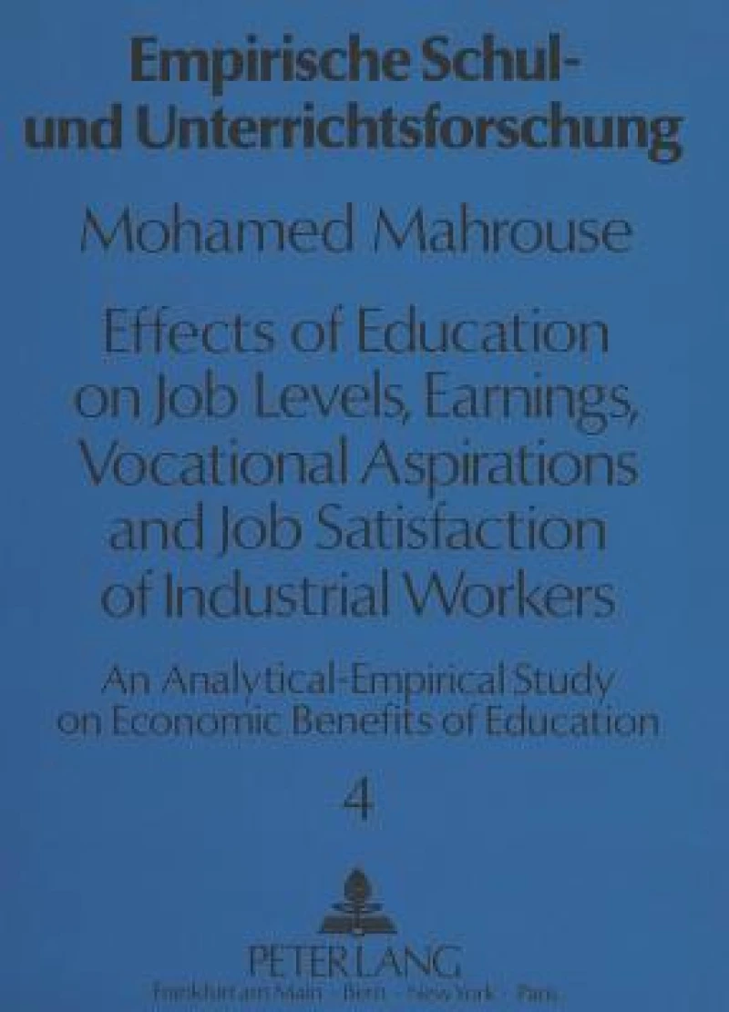 Effects of Education on Job Levels, Earnings, Vocational Aspirations, and Job Satisfaction of Industrial Workers