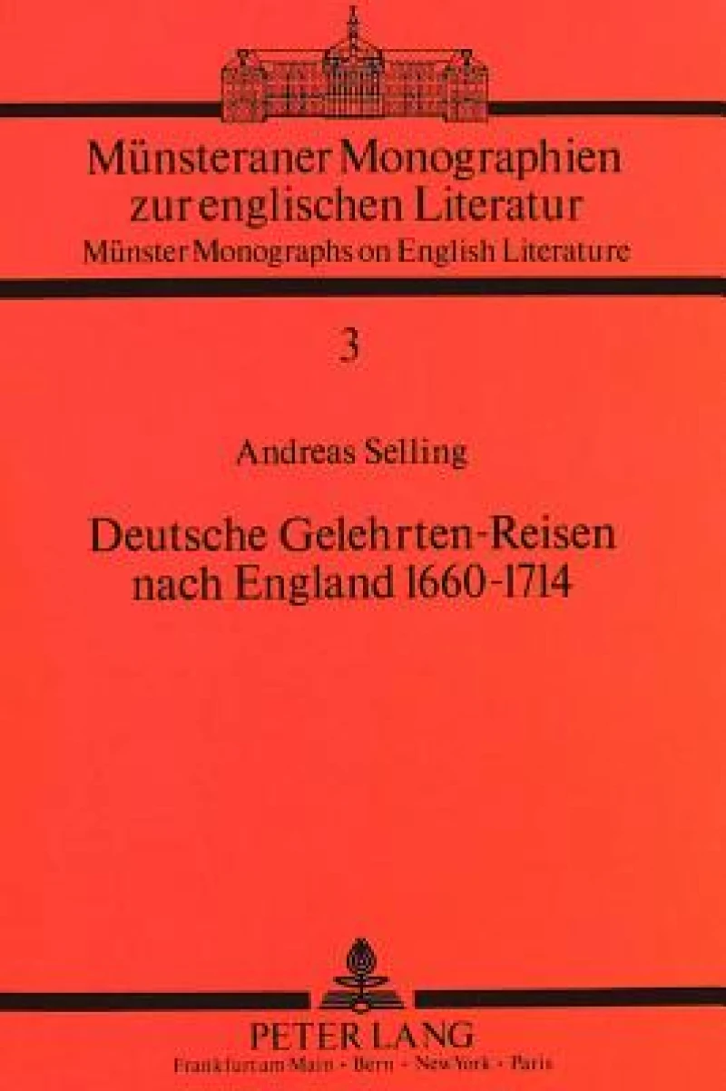 Deutsche Gelehrten-Reisen nach England 1660-1714