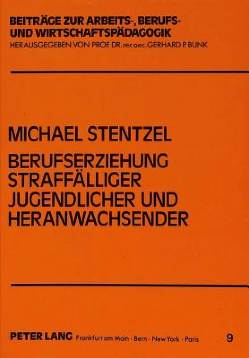 Berufserziehung straffaelliger Jugendlicher und Heranwachsender