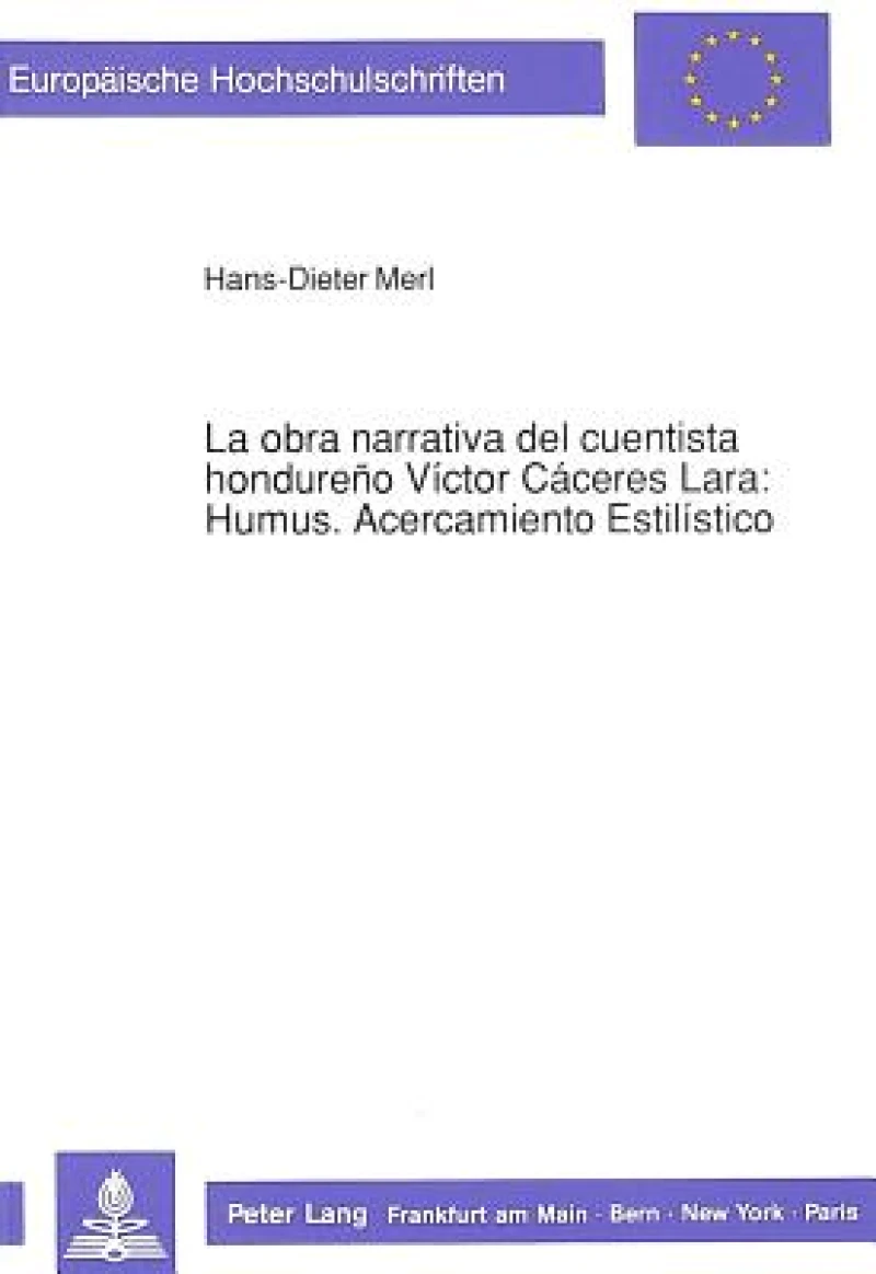 La obra narrativa del cuentista hondureno Victor Caceres Lara: Humus. Acercamiento Estilistico