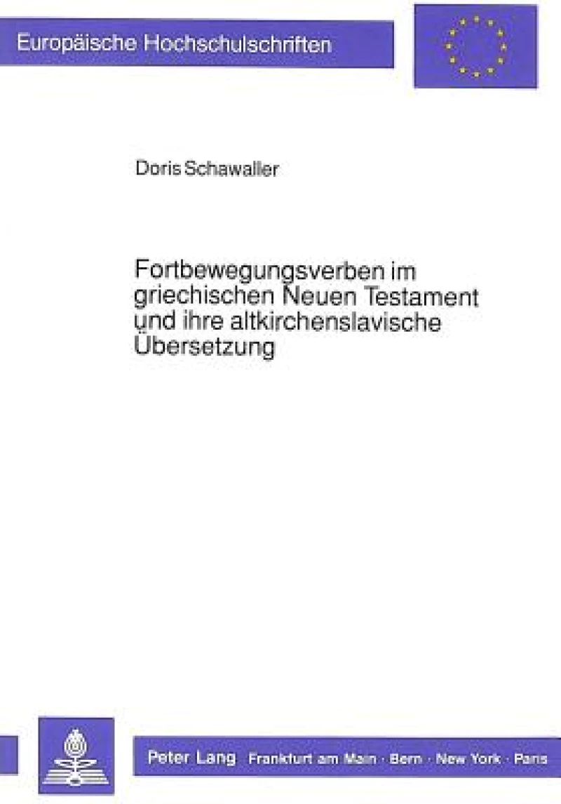Fortbewegungsverben im griechischen Neuen Testament und ihre altkirchenslavische Uebersetzung