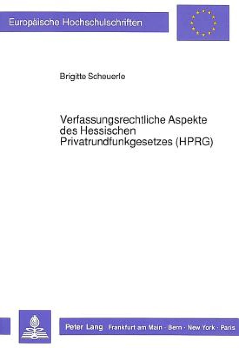 Verfassungsrechtliche Aspekte des Hessischen Privatrundfunkgesetzes (HPRG)