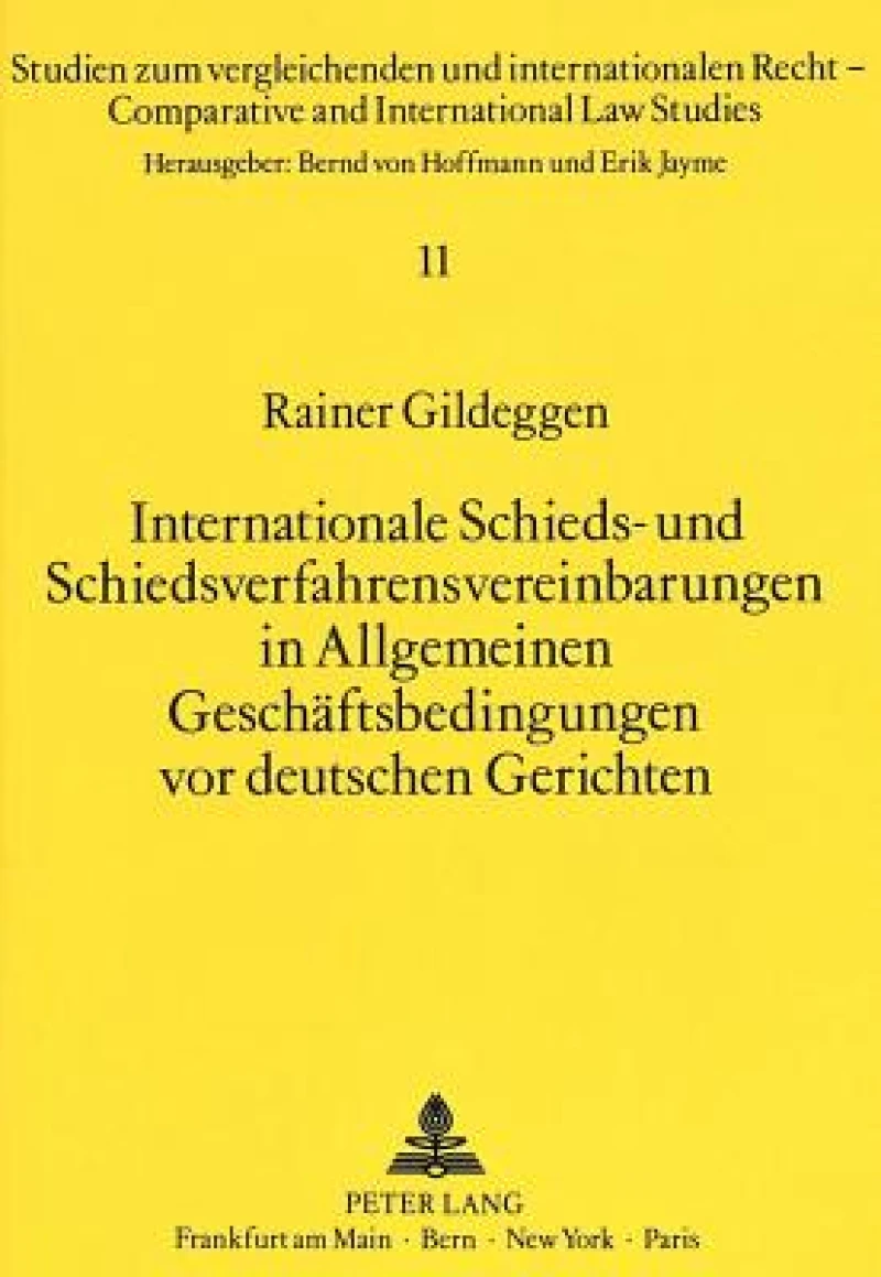 Internationale Schieds- und Schiedsverfahrensvereinbarungen in Allgemeinen Geschaeftsbedingungen vor deutschen Gerichten