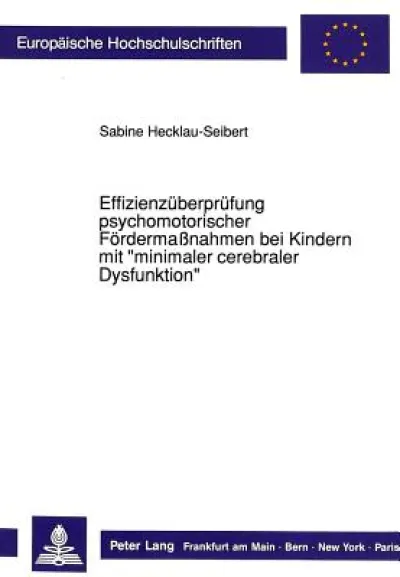 Effizienzueberpruefung psychomotorischer Foerdermanahmen bei Kindern mit «minimaler cerebraler Dysfunktion»