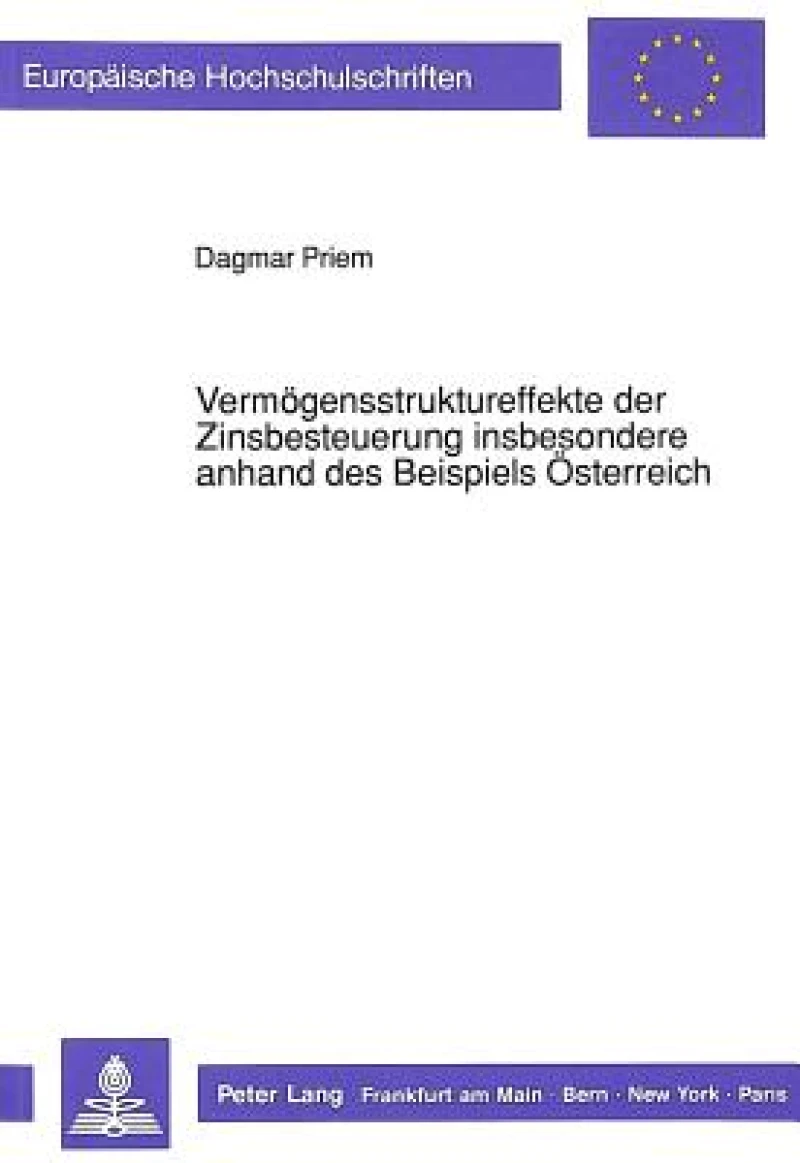 Vermoegensstruktureffekte der Zinsbesteuerung insbesondere anhand des Beispiels Oesterreich