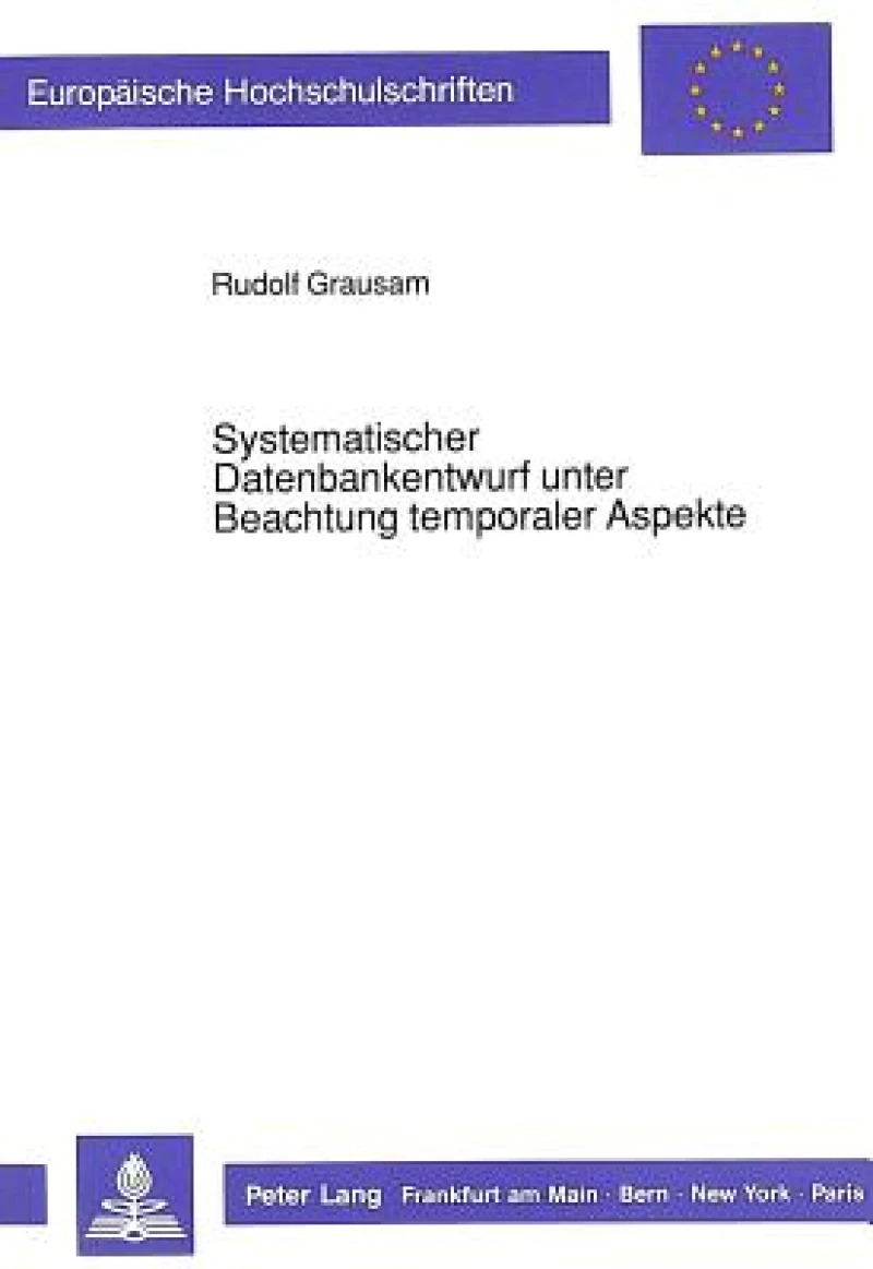 Systematischer Datenbankentwurf unter Beachtung temporaler Aspekte
