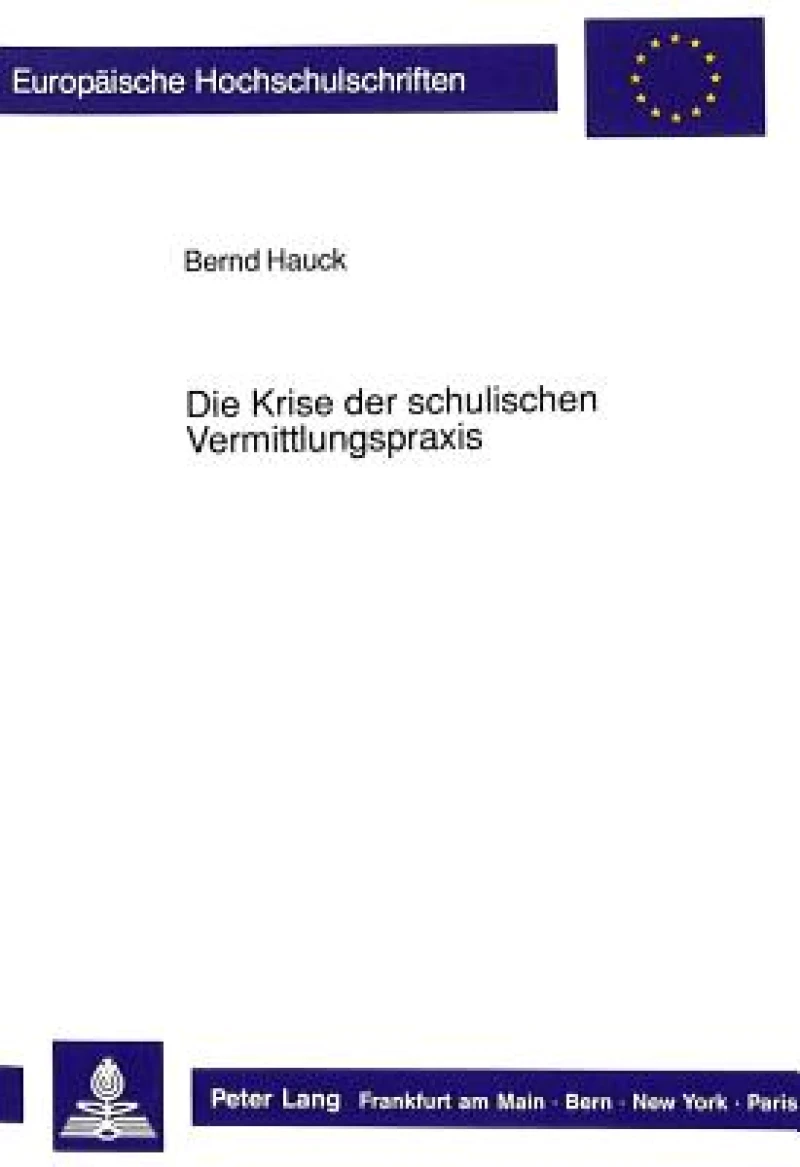 Die Krise der schulischen Vermittlungspraxis