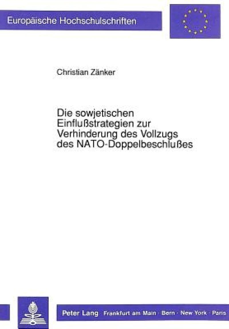 Die sowjetischen Einflustrategien zur Verhinderung des Vollzugs des NATO-Doppelbeschlues