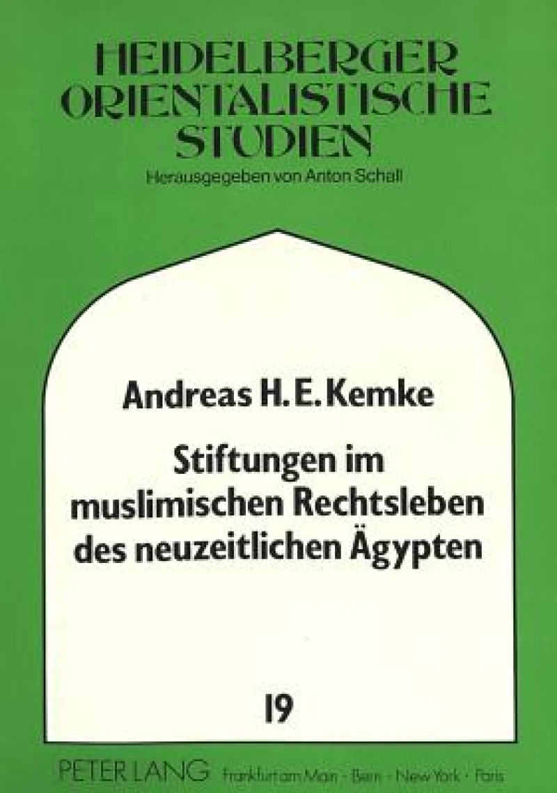 Stiftungen im muslimischen Rechtsleben des neuzeitlichen Aegypten
