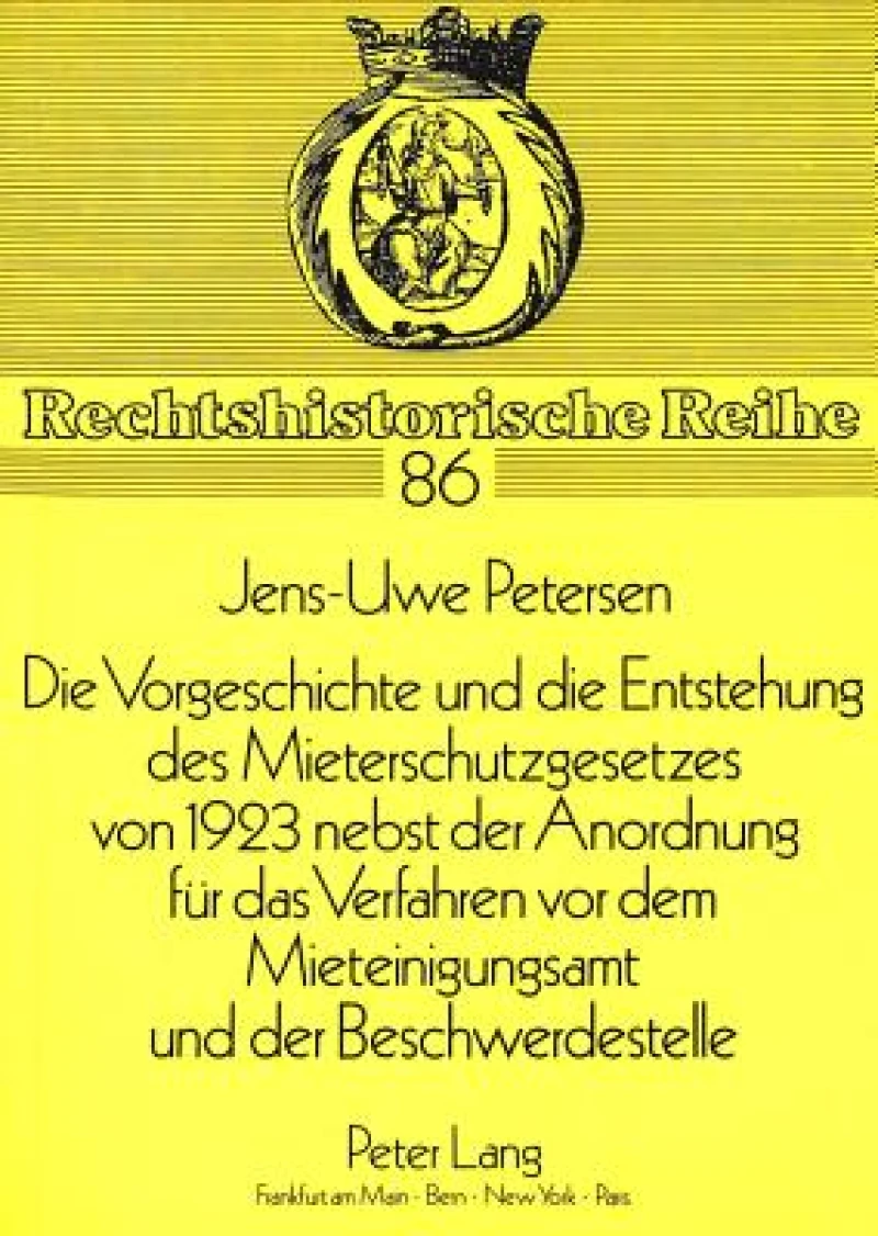Die Vorgeschichte und die Entstehung des Mieterschutzgesetzes von 1923 nebst der Anordnung fuer das Verfahren vor dem Mieteinigungsamt und der Beschwerdestelle