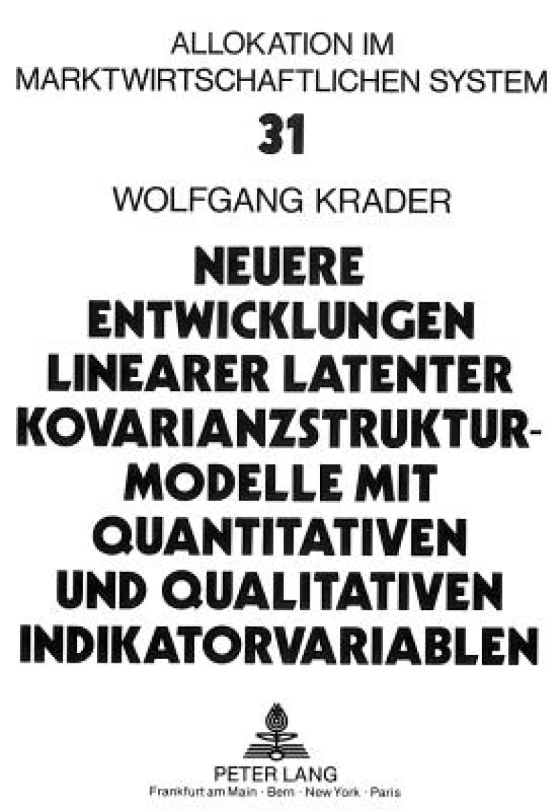 Neuere Entwicklungen linearer latenter Kovarianzstrukturmodelle mit quantitativen und qualitativen Indikatorvariablen
