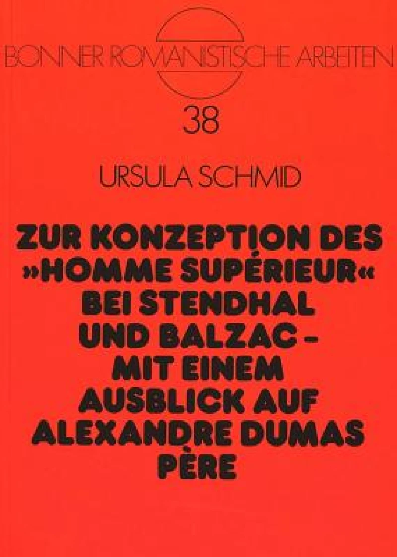 Zur Konzeption des «homme superieur» bei Stendhal und Balzac --Mit einem Ausblick auf Alexandre Dumas pere