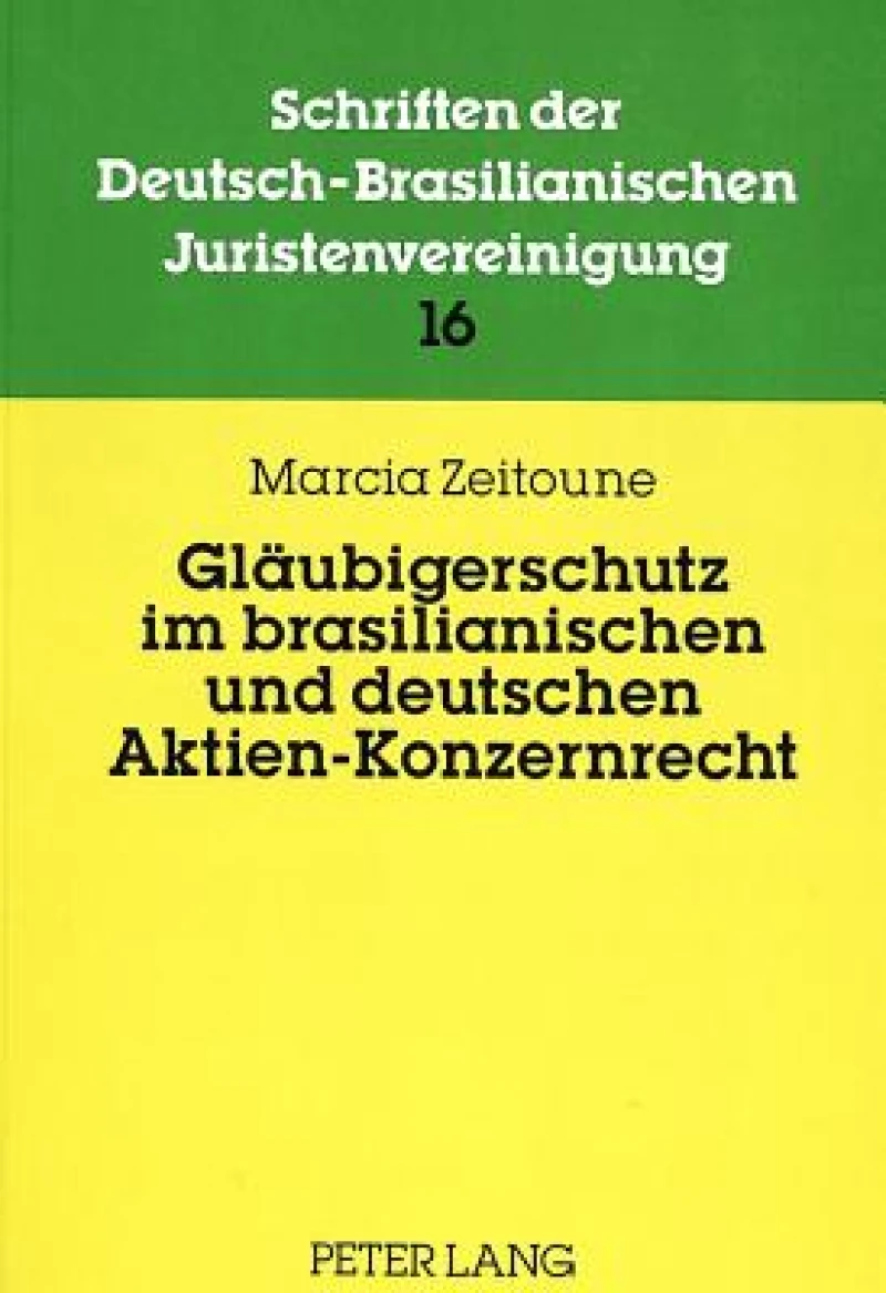 Glaeubigerschutz im brasilianischen und deutschen Aktien-Konzernrecht