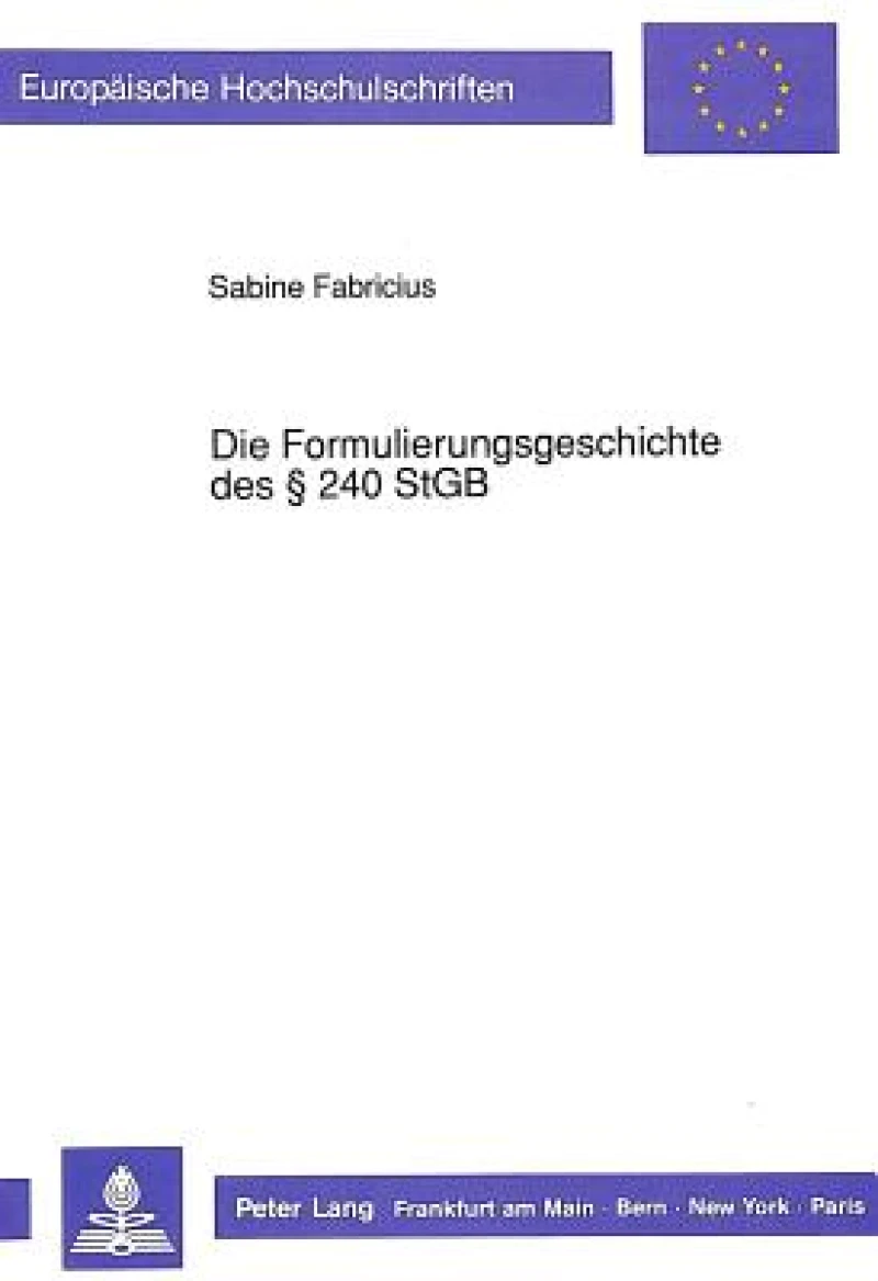 Die Formulierungsgeschichte des  240 StGB