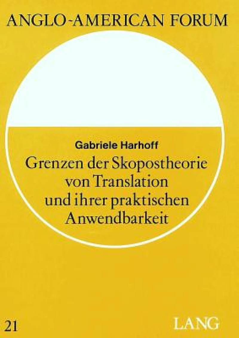 Grenzen der Skopostheorie von Translation und ihrer praktischen Anwendbarkeit