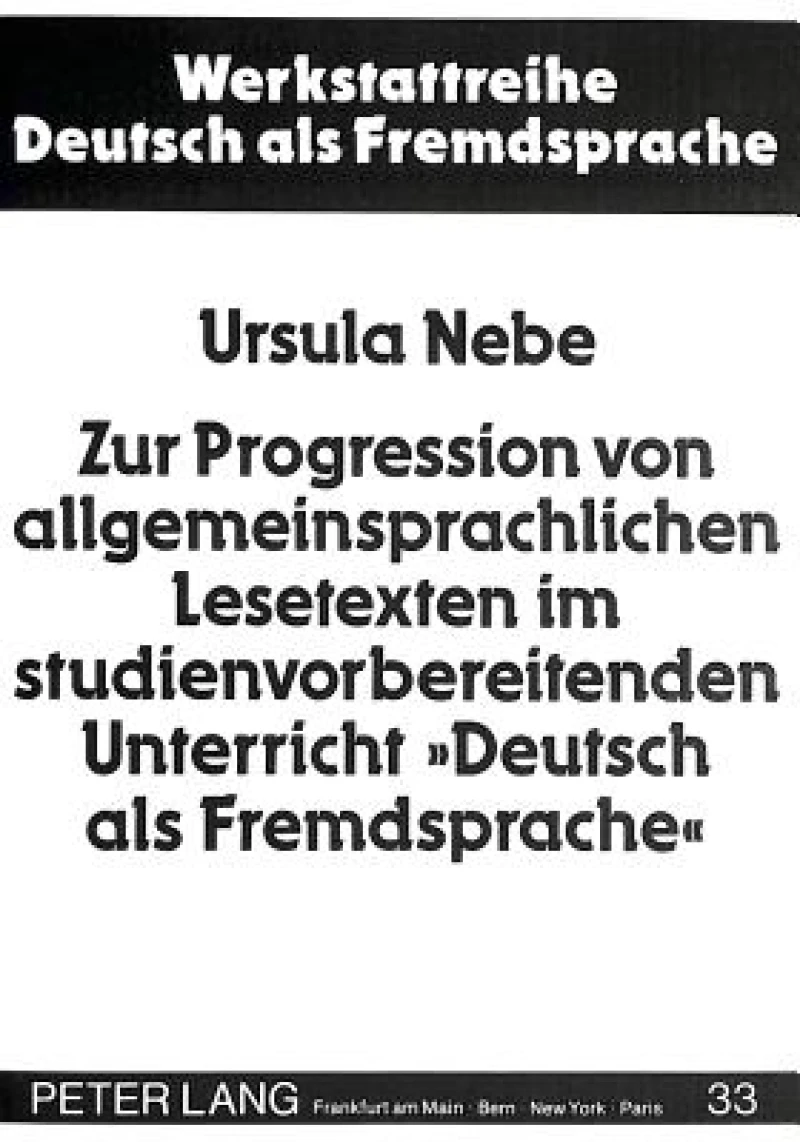 Zur Progression von allgemeinsprachlichen Lesetexten im studienvorbereitenden Unterricht «Deutsch als Fremdsprache»