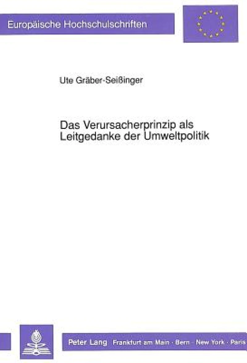Das Verursacherprinzip als Leitgedanke der Umweltpolitik