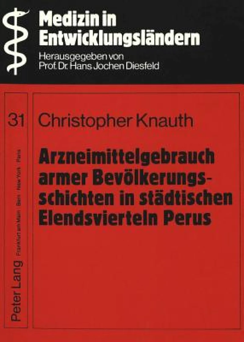 Arzneimittelgebrauch armer Bevoelkerungsschichten in staedtischen Elendsvierteln Perus
