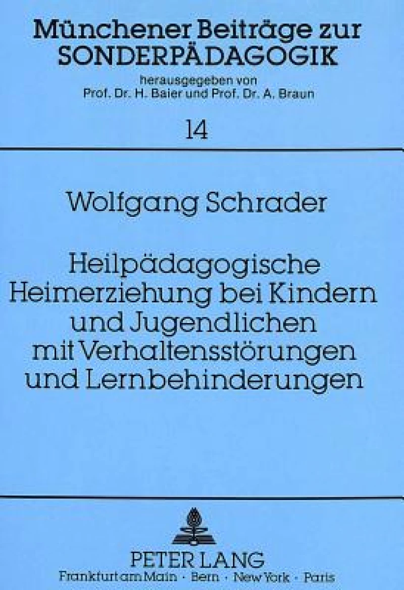Heilpaedagogische Heimerziehung bei Kindern und Jugendlichen mit Verhaltensstoerungen und Lernbehinderungen