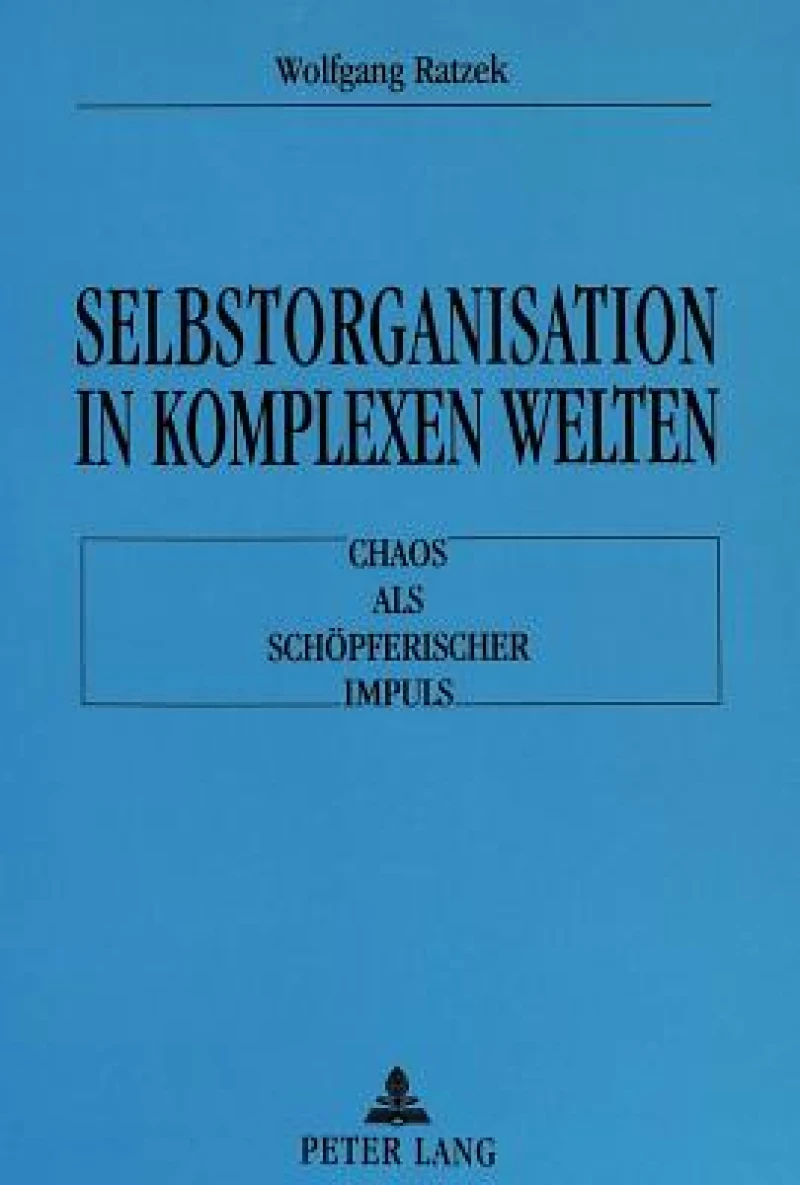 Selbstorganisation in komplexen Welten