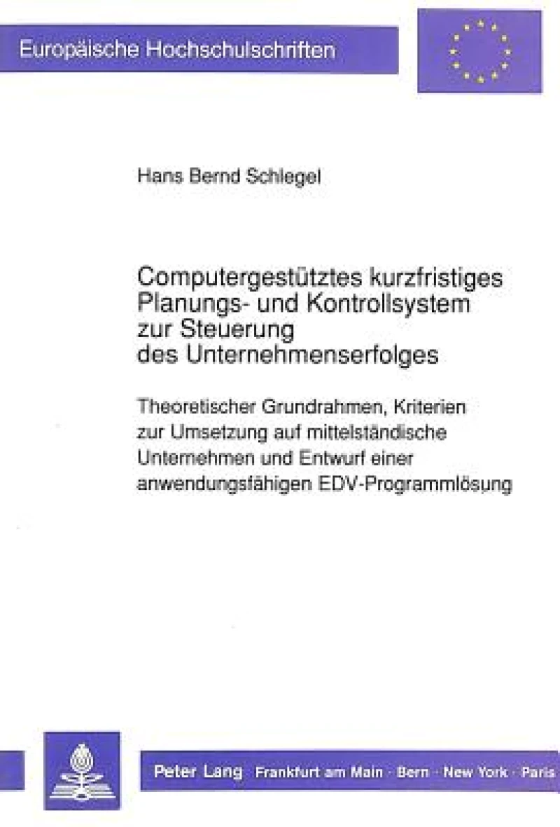 Computergestuetztes kurzfristiges Planungs- und Kontrollsystem zur Steuerung des Unternehmenserfolges
