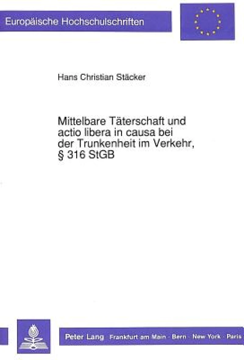 Mittelbare Taeterschaft und actio libera in causa bei der Trunkenheit im Verkehr,  316 StGB
