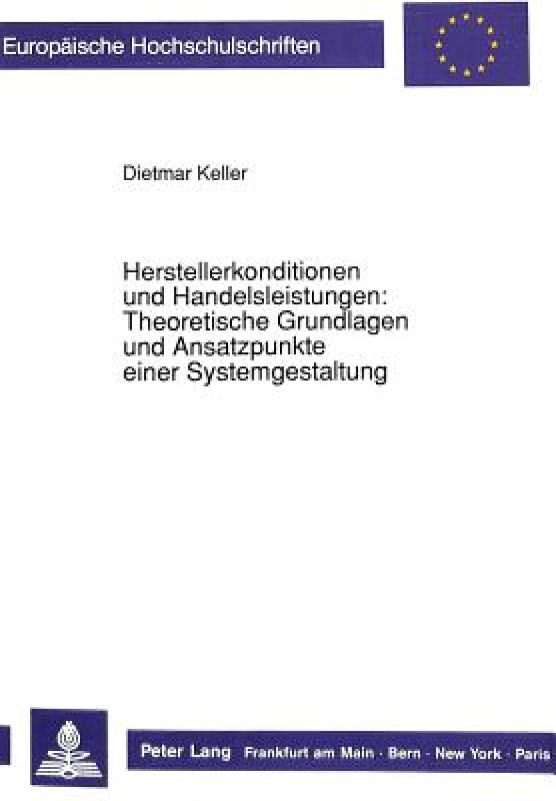 Herstellerkonditionen und Handelsleistungen: Theoretische Grundlagen und Ansatzpunkte einer Systemgestaltung
