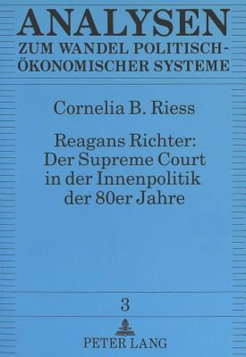 Reagans Richter: Der Supreme Court in der Innenpolitik der 80er Jahre