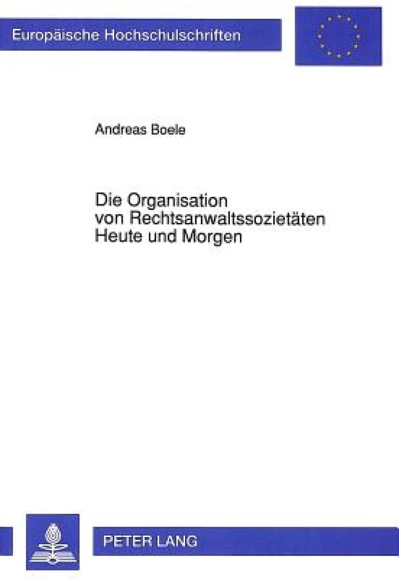 Die Organisation von Rechtsanwaltssozietaeten Heute und Morgen