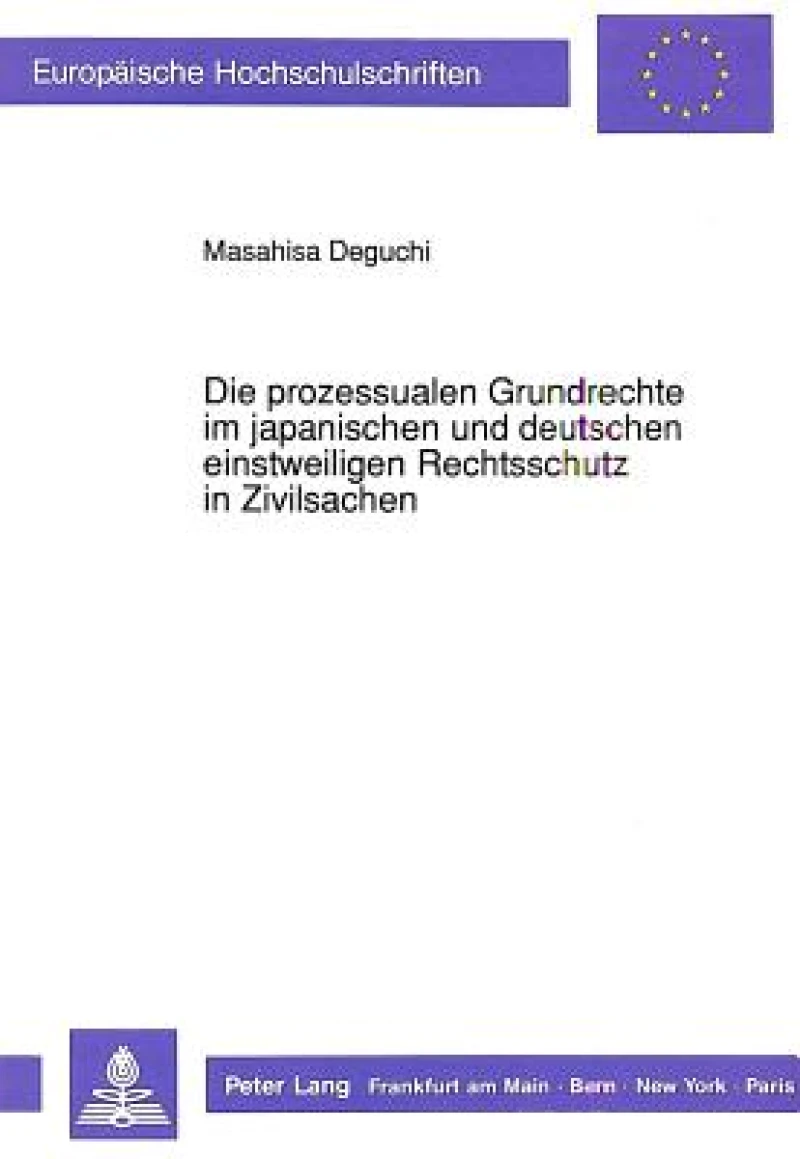 Die prozessualen Grundrechte im japanischen und deutschen einstweiligen Rechtsschutz in Zivilsachen